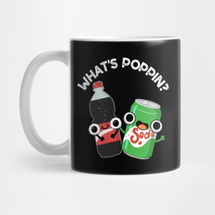 What's Poppin Funny Soda Pop Pun Mug